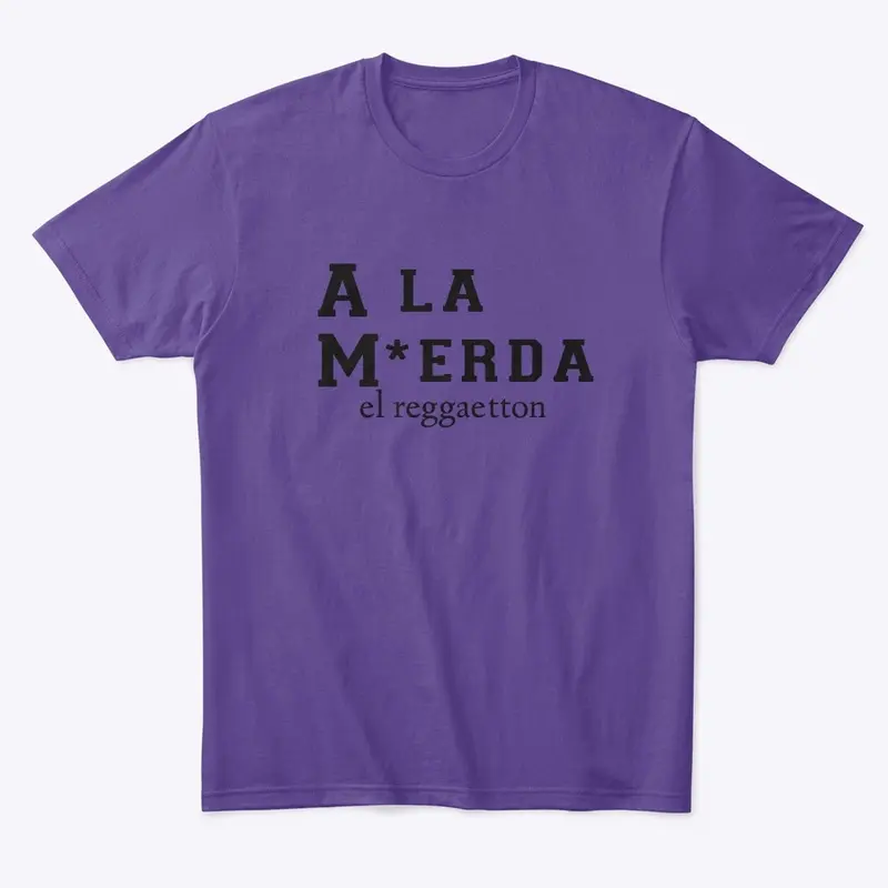 A la M*erda el reggaetton