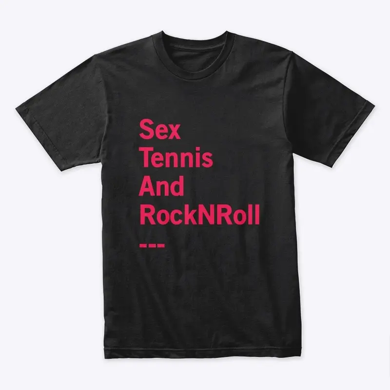 Sex, Tennis and RockNRoll Black t-shirt